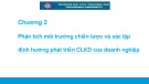 Bài giảng Quản trị chiến lược - Chương 2: Phân tích môi trường chiến lược và xác lập định hướng phát triển chiến lược kinh doanh của doanh nghiệp (Chương trình Sau đại học)