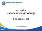 Bài giảng Kế toán hành chính sự nghiệp - Chương 1: Tổng quan về kế toán trong đơn vị hành chính sự nghiệp