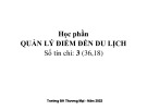 Bài giảng Quản lý điểm đến du lịch - Chương 1: Điểm đến du lịch (Năm 2022)