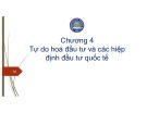 Bài giảng Kinh tế đầu tư quốc tế - Chương 4: Tự do hóa đầu tư và các hiệp định đầu tư quốc tế