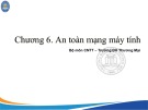 Bài giảng Mạng máy tính và truyền thông - Chương 6: An toàn mạng máy tính