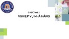 Bài giảng Quản trị nhà hàng và quầy bar - Chương 2: Nghiệp vụ nhà hàng