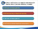 Bài giảng Kế toán công 1 - Chương 5: Kế toán các khoản thanh toán trong đơn vị hành chính sự nghiệp (Năm 2022)