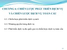 Bài giảng Quản trị dịch vụ - Chương 6: Chiến lược phát triển dịch vụ và chiến lược dịch vụ toàn cầu