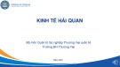 Bài giảng Kinh tế hải quan - Chương 1: Tổng quan về quản lý hoạt động hải quan (Năm 2022)