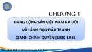 Bài giảng Lịch sử Đảng Cộng sản Việt Nam - Chương 1: Đảng Cộng sản Việt Nam ra đời và lãnh đạo đấu tranh giành chính quyền (1930-1945) (Năm 2022)