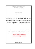 Luận văn Thạc sĩ Quản trị kinh doanh: Nghiên cứu các nhân tố tác động đến lòng tin của người tiêu dùng trong việc mua sắm trực tuyến