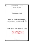 Luận văn Thạc sĩ Quản trị kinh doanh: Đánh giá thành tích nhân viên tại Trung tâm Viễn thông Điện Bàn