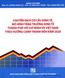 Mô hình tăng trưởng kinh tế thành phố Hồ Chí Minh và Việt Nam theo hướng cạnh tranh đến năm 2020: Phần 2