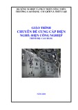 Giáo trình chuyên đề Cung cấp điện (Nghề: Điện công nghiệp - Trình độ: Cao đẳng) - Trường Cao đẳng Cơ giới và Thủy lợi (Năm 2020)