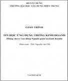 Giáo trình Tin học ứng dụng trong kinh doanh: Phần 1 - Trường ĐH Xây dựng Miền Trung