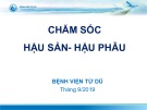 Bài giảng Chăm sóc hậu sản - hậu phẫu