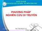 Bài giảng Phương pháp nghiên cứu di truyền: Phần 1