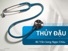 Bài giảng Thuỷ đậu - BS Trần Song Ngọc Châu