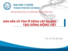 Bài giảng Sinh sản vô tính ở động vật đa bào tạo dòng động vật