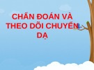 Bài giảng Chẩn đoán và theo dõi chuyển dạ