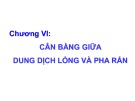 Bài giảng Hóa lý 1: Chương 6 - Cân bằng giữa dung dịch lỏng và pha rắn