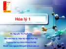 Bài giảng Hóa lý 1: Chương 1 - Nguyễn Thị Tuyết Mai