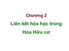 Bài giảng Hóa hữu cơ: Chương 2 - Liên kết hóa học trong hóa hữu cơ
