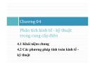 Bài giảng Hệ thống cung cấp điện: Chương 4 - Phân tích kinh tế - kỹ thuật trong cung cấp điện