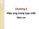 Bài giảng môn Hóa hữu cơ: Chương 3 - Hiệu ứng trong hợp chất hữu cơ