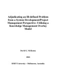 Doctoral thesis of Project management: Adjudicating an ill-defined problem from a system development/project management perspective: utilizing a knowledge management overlay model