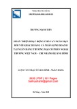 Luận văn Thạc sĩ Tài chính ngân hàng: Hoàn thiện hoạt động cho vay ngắn hạn đối với khách hàng cá nhân kinh doanh tại Ngân hàng thương mại cổ phần Ngoại thương Việt Nam - Chi nhánh Quảng Bình