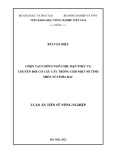 Luận án Tiến sĩ Nông nghiệp: Chọn tạo giống ngô chịu hạn phục vụ chuyển đổi cơ cấu cây trồng cho một số tỉnh miền núi phía Bắc