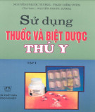 Hướng dẫn sử dụng thuốc và biệt thú y (Tập 1): Phần 1