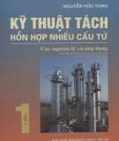 Lý thuyết và ứng dụng kỹ thuật tách hỗn hợp nhiều cấu tử (Tập 1): Phần 2