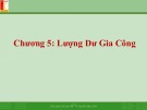 Bài giảng Công nghệ chế tạo máy: Chương 5 - TS. Nguyễn Ngọc Kiên