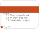 Bài giảng Pháp luật đại cương: Chương 5 - Thực hiện pháp luật, vi phạm pháp luật và trách nhiệm pháp lý