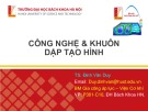 Bài giảng Công nghệ và khuôn dập tạo hình: Chương 1 - TS. Đinh Văn Duy