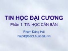 Bài giảng Tin học đại cương (Phần 1): Chương 1 - Phạm Đăng Hải