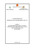 Tài liệu hướng dẫn bồi dưỡng giáo viên phổ thông cốt cán - Mô đun 4: Xây dựng kế hoạch dạy học và giáo dục theo hướng phát triển phẩm chất, năng lực học sinh trung học cơ sở môn Mỹ thuật