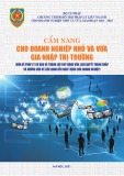 Cẩm nang cho doanh nghiệp nhỏ và vừa gia nhập thị trường (vấn đề pháp lý cơ bản về thành lập, huy động vốn, giải quyết tranh chấp và những vấn đề liên quan đến hoạt động của doanh nghiệp)