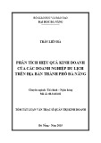 Tóm tắt luận văn Thạc sĩ Quản trị kinh doanh: Phân tích hiệu quả kinh doanh của các doanh nghiệp du lịch trên địa bàn thành phố Đà Nẵng