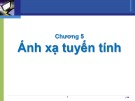 Bài giảng Đại số tuyến tính - Chương 5: Ánh xạ tuyến tính