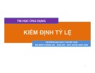 Bài giảng Tin học ứng dụng: Kiểm định tỷ lệ - Trường ĐH Y dược Huế