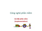 Bài giảng Công nghệ phần mềm: Cài đặt phần mềm - PGS. TS. Phạm Ngọc Hùng