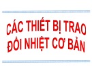 Bài giảng Quá trình và thiết bị CNTP 2: Các thiết bị trao đổi nhiệt cơ bản