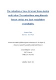 Master's thesis of Applied Physics (Medical & Health Physics) : The reduction of dose to breast tissue during multi-slice CT examinations using bismuth breast shields and dose modulation technologies