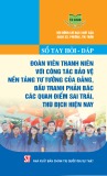 Sổ tay hỏi-đáp đoàn viên thanh niên với công tác bảo vệ nền tảng tư tưởng của Đảng, đấu tranh phản bác các quan điểm sai trái, thù địch hiện nay