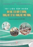 Ebook Tài liệu tập huấn dạy học tích hợp ở trường trung học cơ sở, trung học phổ thông (Dùng cho cán bộ quản lý, giáo viên THCS, THPT)