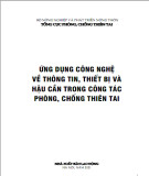 Ứng dụng công nghệ về thông tin, thiết bị và hậu cần trong công tác phòng, chống thiên tai: Phần 2