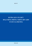 Hướng dẫn tổ chức hoạt động phòng chống HIV/ AIDS tuyến xã phường