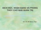 Bài giảng Dịch học, nhận dạng và phong thủy cho nhà quản trị - GS. TS. Đỗ Hoàng Toàn