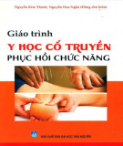 Giáo trình Y học cổ truyền - Phục hổi chức năng (Đối tượng cao đẳng điều dưỡng): Phần 1