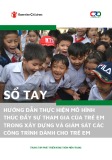 Sổ tay Hướng dẫn thực hiện mô hình thúc đẩy sự tham gia của trẻ em trong xây dựng và giám sát các công trình dành cho trẻ em