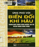 Các hoạt động ứng phó với biến đổi khí hậu trong xây dựng công trình công nghiệp và đô thị: Phần 1